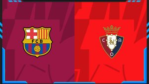 Soi kèo Barcelona vs Osasuna 12/01 | Siêu cúp Tây Ban Nha
