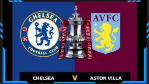 Soi kèo Chelsea vs Aston Villa