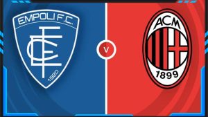 Soi kèo Empoli vs AC Milan chi tiết nhất