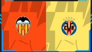 Soi kèo Valencia vs Villarreal 3/1 | Cách biệt mong manh