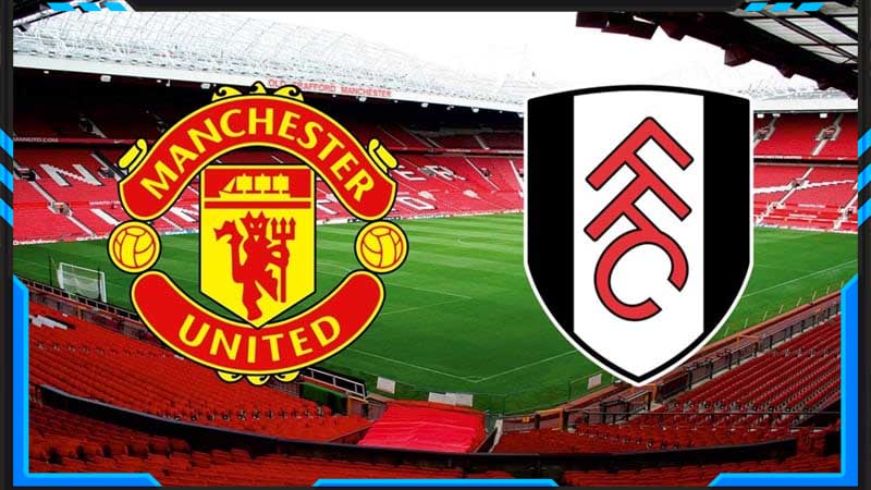 Soi kèo Manchester Utd vs Fulham 24/02 | Cơ hội cho chủ nhà